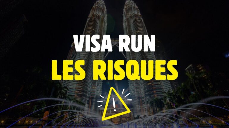 Visa run Malaisie les risques